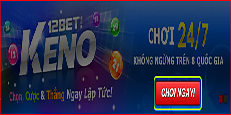 Cách chơi keno tại 12Bet