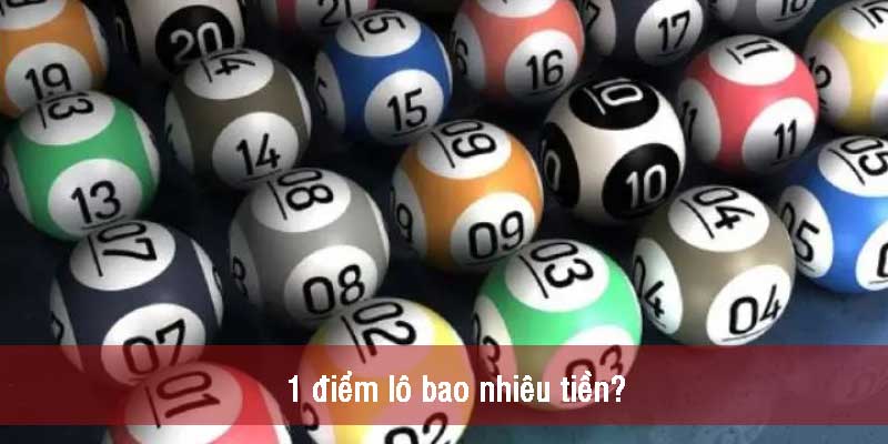 1 điểm lô bao nhiêu tiền?