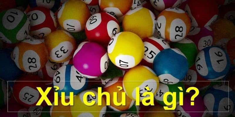 Xỉu chủ là gì và cách đánh như thế nào?